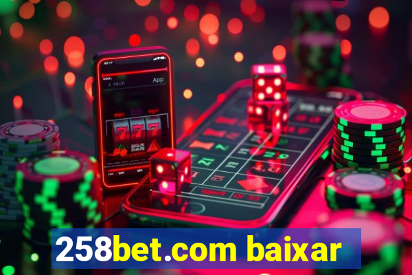 258bet.com baixar